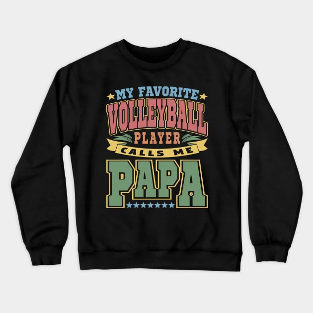 My Favorite Volleyball Player Calls Me Papa Typography Vintage Crewneck Sweatshirt by JaussZ